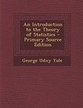 Cover: An Introduction to the Theory of Statistics - Primary Source Edition - Nabu Press