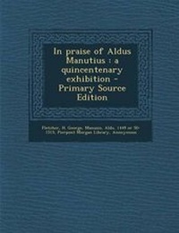 Enlarge image Cover: In Praise of Aldus Manutius - Nabu Press