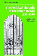 Cover: The Political Thought of the Dutch Revolt 1555-1590 - Cambridge University Press