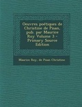 Cover: Oeuvres Poetiques de Christine de Pisan, Pub. Par Maurice Roy Volume 3 - Nabu Press