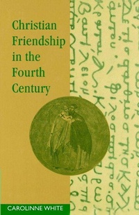 Enlarge image Cover: Christian Friendship in the Fourth Century - Cambridge University Press