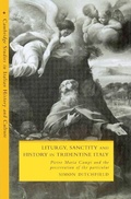 Cover: Liturgy, Sanctity and History in Tridentine Italy - Cambridge University Press