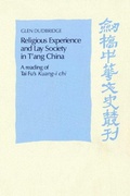 Cover: Religious Experience and Lay Society in T'ang China - Cambridge University Press