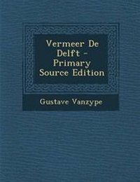 Enlarge image Cover: Vermeer de Delft - Primary Source Edition - Nabu Press