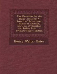 Abbildung von: The Naturalist on the River Amazons - Nabu Press