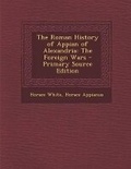 Cover: The Roman History of Appian of Alexandria - Nabu Press