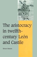 Cover: The Aristocracy in Twelfth-Century Leon and Castile - Cambridge University Press