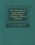 Cover: The Elements of Experimental Embryology - Nabu Press