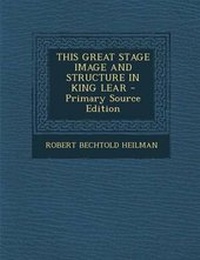 Enlarge image Cover: This Great Stage Image and Structure in King Lear - Nabu Press