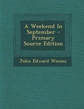 Cover: A Weekend in September - Primary Source Edition - Nabu Press
