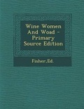 Cover: Wine Women and Woad - Primary Source Edition - Nabu Press