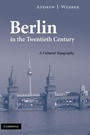 Cover: Berlin in the Twentieth Century - Cambridge University Press