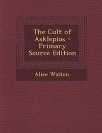 Enlarge image Cover: The Cult of Asklepios - Nabu Press