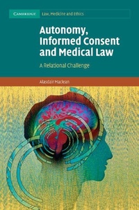 Enlarge image Cover: Autonomy, Informed Consent and Medical Law - Cambridge University Press