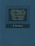 Cover: Beekeeping in the South; A Handbook on Seasons, Methods and Honey Flora of the Fifteen Southern States - Nabu Press