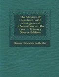 Cover: The Slovaks of Cleveland, with Some General Information on the Race - Primary Source Edition - Nabu Press