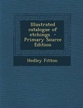 Cover: Illustrated Catalogue of Etchings - Nabu Press