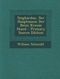 Cover: Sieghardus, Der Hauptmann Der Beim Kreuze Stand - Nabu Press