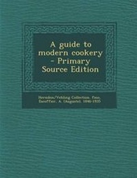 Enlarge image Cover: A Guide to Modern Cookery - Primary Source Edition - Nabu Press
