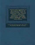 Cover: Central Asiatic Expeditions of the American Museum of Natural History, Under the Leadership of Roy Chapman Andrews - Nabu Press