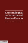 Cover: Criminologists on Terrorism and Homeland Security - Cambridge University Press