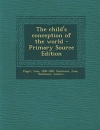 Enlarge image Cover: The Child's Conception of the World - Nabu Press