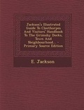 Cover: Jackson's Illustrated Guide to Cleethorpes and Visitors' Handbook to the Grimsby Docks, Town and Neighbourhood... - Nabu Press