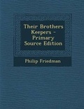 Cover: Their Brothers Keepers - Primary Source Edition - Nabu Press