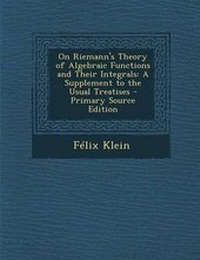 Abbildung von: On Riemann's Theory of Algebraic Functions and Their Integrals - Nabu Press