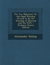 Bild: The Two Babylons - Nabu Press