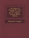 Cover: The School of Fencing [Tr. from the Fr. Ed. by H.C.W. Angelo]. - Nabu Press