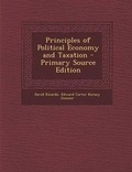Cover: Principles of Political Economy and Taxation - Primary Source Edition - Nabu Press