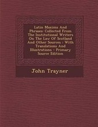 Abbildung von: Latin Maxims and Phrases - Nabu Press