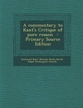 Cover: A Commentary to Kant's Critique of Pure Reason - Nabu Press