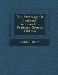 Cover: The Strategy of Indirect Approach - Nabu Press