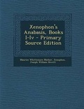 Cover: Xenophon's Anabasis, Books I-Iv - Nabu Press