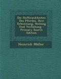 Cover: Die Hufkrankheiten Des Pferdes, Ihre Erkennung, Heilung Und Verhutung - Primary Source Edition - Nabu Press