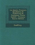 Cover: Les Quatre Premiers Quodlibets de Godefroid de Fontaines - Nabu Press