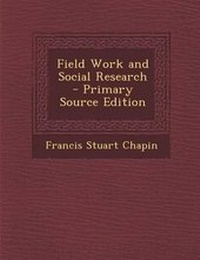 Enlarge image Cover: Field Work and Social Research - Primary Source Edition - Nabu Press
