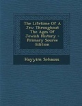 Cover: The Lifetime of a Jew Throughout the Ages of Jewish History - Nabu Press
