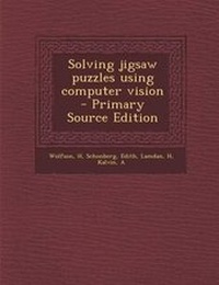 Enlarge image Cover: Solving Jigsaw Puzzles Using Computer Vision - Primary Source Edition - Nabu Press
