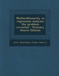 Enlarge image Cover: Multicollinearity in Regression Analysis; The Problem Revisited - Nabu Press