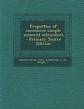 Cover: Properties of Successive Sample Moment Estimators - Nabu Press