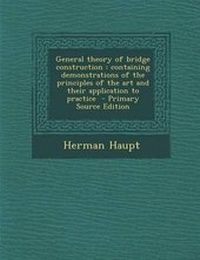 Abbildung von: General Theory of Bridge Construction - Nabu Press