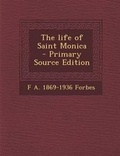 Cover: The Life of Saint Monica - Primary Source Edition - Nabu Press