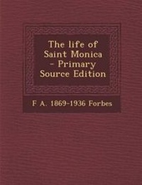 Enlarge image Cover: The Life of Saint Monica - Primary Source Edition - Nabu Press