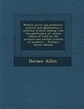 Cover: Modern Power Gas Producers, Practice and Applications; A Practical Treatise Dealing with the Gasification of Various Classes of Fuels by the Pressure and Suction Systems of Producer - Nabu Press