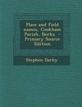 Cover: Place and Field Names, Cookham Parish, Berks - Primary Source Edition - Nabu Press
