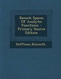 Cover: Banach Spaces of Analytic Functions - Primary Source Edition - Nabu Press