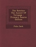 Cover: The Butcher the Ascent of Yerupaja - Primary Source Edition - Nabu Press